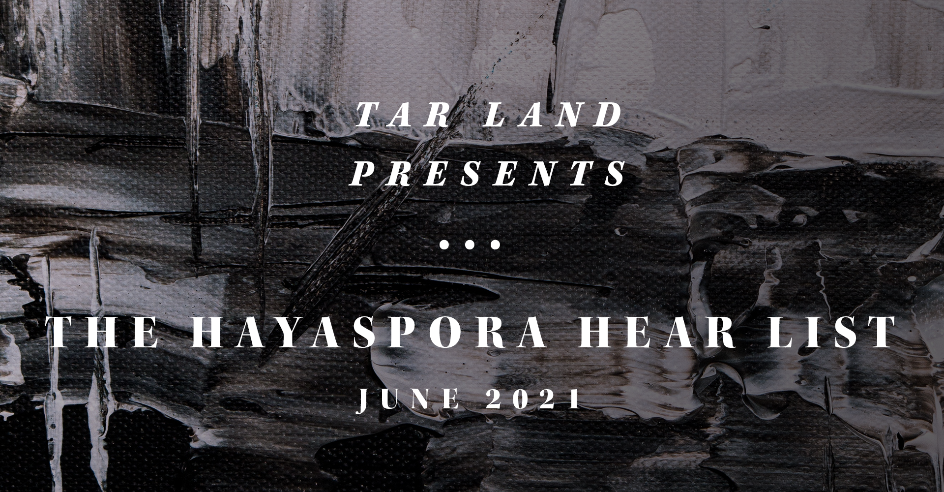The Hayaspora Hear List: June 2021